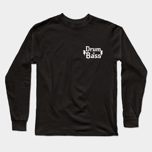 Drum N Bass, Drum And Bass, DNB, Metal, Rock, NeuroFunk Long Sleeve T-Shirt by Drum And Bass Merch